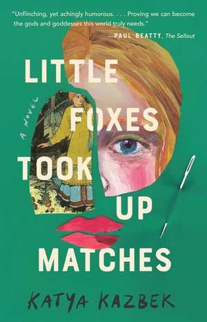 Little Foxes Took Up Matches de Katya Kazbek