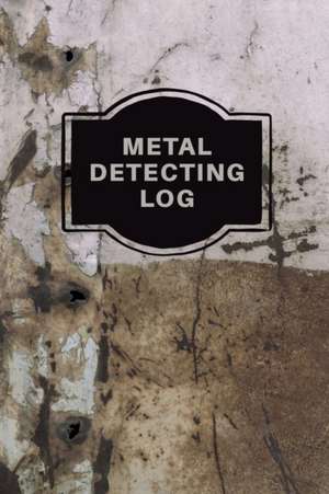 Metal Detecting Log Book de Teresa Rother