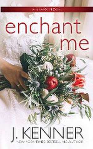 Enchant Me de J. Kenner