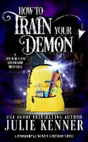 How To Train Your Demon de Julie Kenner