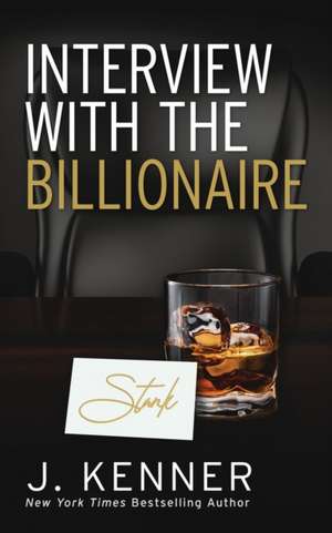 Interview with the Billionaire de J. Kenner