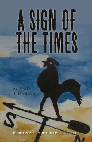 A Sign of the Times Book 1 A Sign of the Times Trilogy de Emil Cicogna