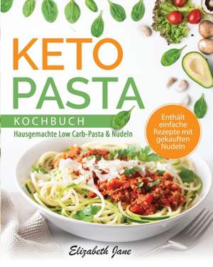 Jane, E: Keto Pasta Kochbuch