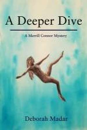 A Deeper Dive de Deborah Madar