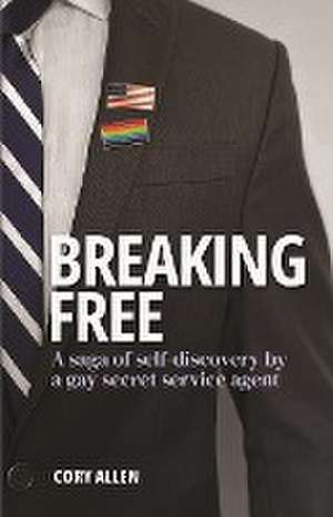 BREAKING FREE de Cory Allen