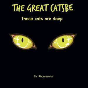 The Great Catsbe: These Cats Are Deep de Rhymesalot