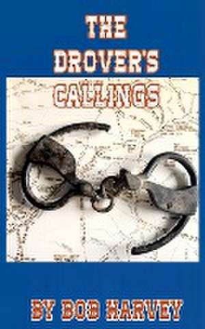 The Drover's Callings de Bob Harvey