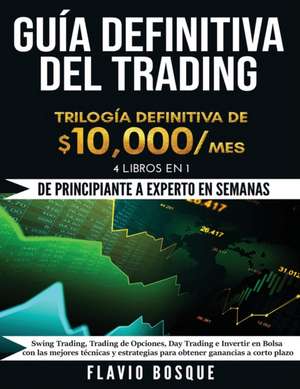 Guía Definitiva del Trading de Flavio Bosque