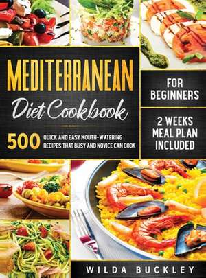 Mediterranean Diet Cookbook for Beginners de Wilda Buckley