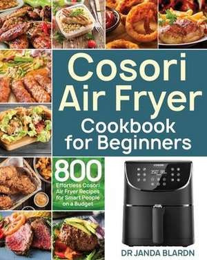 Cosori Air Fryer Cookbook for Beginners de Janda Blardn