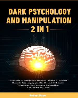 Dark Psychology and Manipulation (2 in 1) de Robert Pope