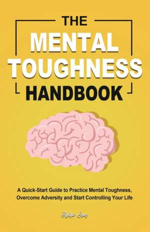 The Mental Toughness Handbook de Refugio Lopez