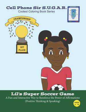 Lil's Super Soccer Game: Power of Affirmations (Positive Thinking & Speaking) de Becca Weber