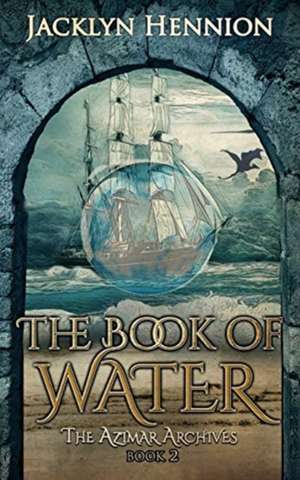 The Book of Water de Jacklyn Hennion