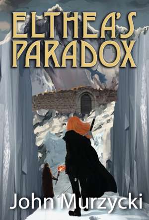 Elthea's Paradox de John Murzycki