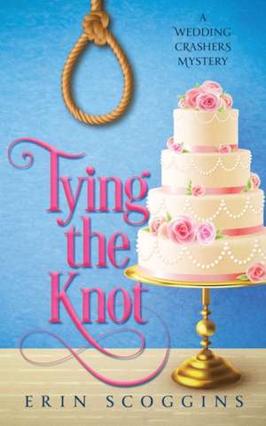 Tying the Knot de Erin Scoggins