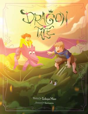 Dragon Tale de Tehya Mae