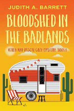 Bloodshed in the Badlands de Judith A. Barrett