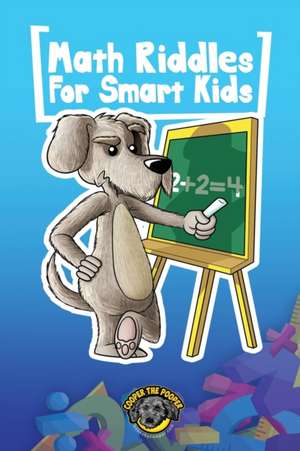 Math Riddles for Smart Kids de Cooper The Pooper