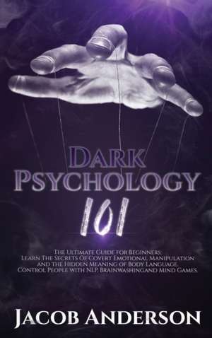 Dark Psychology 101 de Jacob Anderson