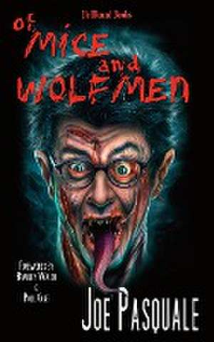 Of Mice and Wolfmen de Joe Pasquale