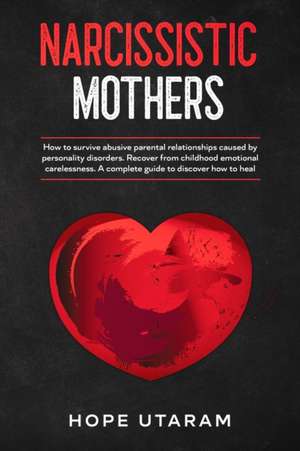 NARCISSISTIC MOTHERS de Hope Utaram