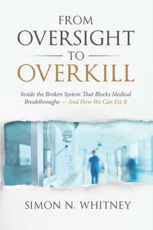 From Oversight to Overkill de Simon N. Whitney