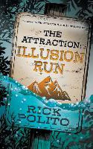 The Attraction: Illusion Run de Rick Polito