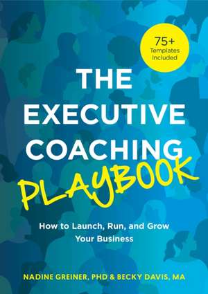 The Executive Coaching Playbook de Nadine Greiner