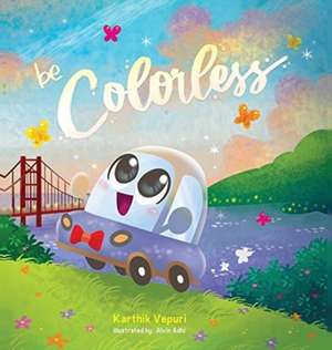 be Colorless de Karthik Vepuri