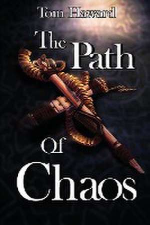 The Path of Chaos de Tom Haward