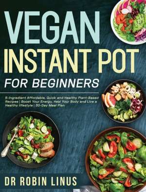 Vegan Instant Pot for Beginners de Robin Linus