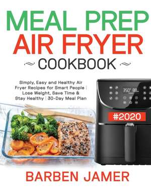 Meal Prep Air Fryer Cookbook #2020 de Barben Jamer