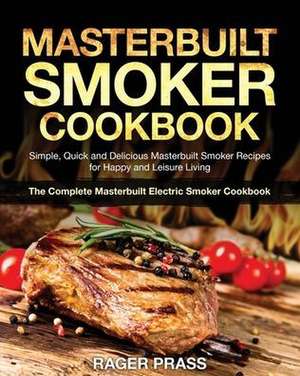 Masterbuilt Smoker Cookbook #2020 de Rager Prass