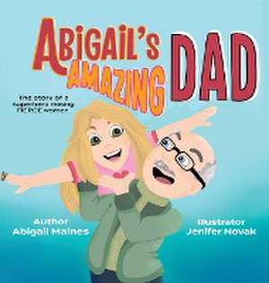 Abigail's Amazing Dad de Abigail Maines