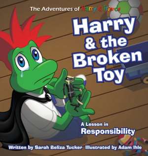 Harry and the Broken Toy de Sarah Beliza Tucker