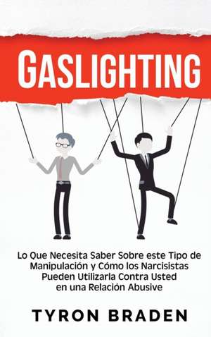 Gaslighting de Tyron Braden