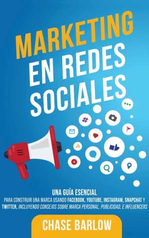 Marketing en Redes Sociales de Chase Barlow