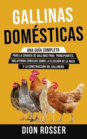 Gallinas domésticas de Dion Rosser