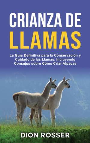 Crianza de llamas de Dion Rosser