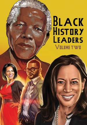 Black History Leaders: Volume 2: Nelson Mandela, Michelle Obama, Kamala Harris and Tyler Perry de Michael Frizell