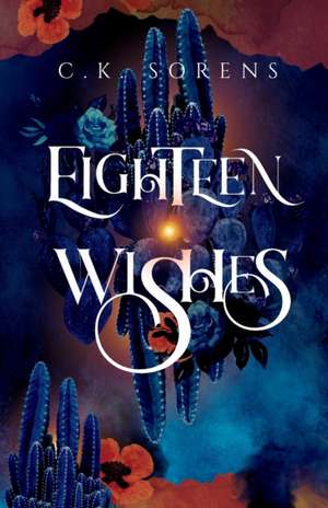 Eighteen Wishes de C. K. Sorens