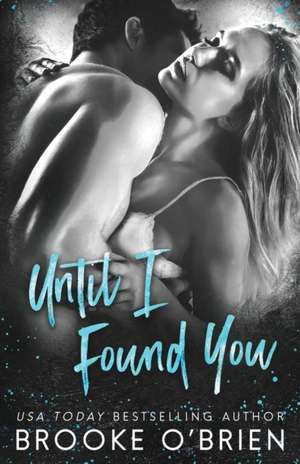 Until I Found You de Brooke O'Brien