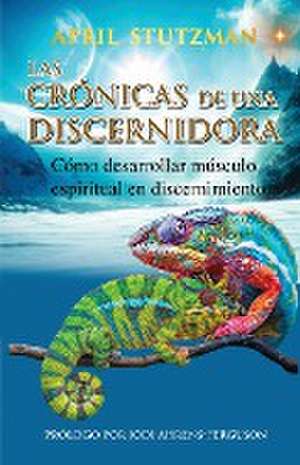 Las crónicas de una discernidora (Spanish Edition) de April Stutzman