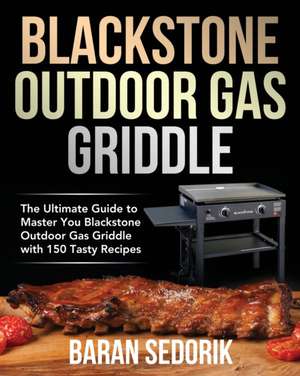 Blackstone Outdoor Gas Griddle Cookbook for Beginners de Baran Sedorik