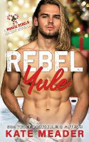 Rebel Yule (A Rookie Rebels Holiday Novella) de Kate Meader