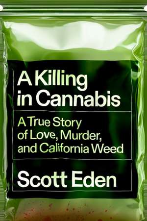 A Killing in Cannabis de Scott Eden