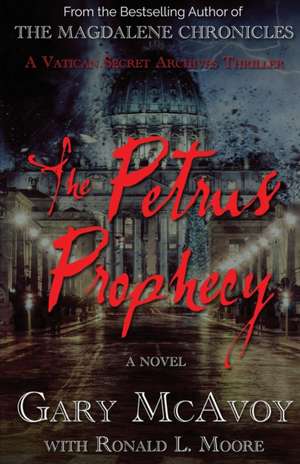 The Petrus Prophecy de Gary Mcavoy