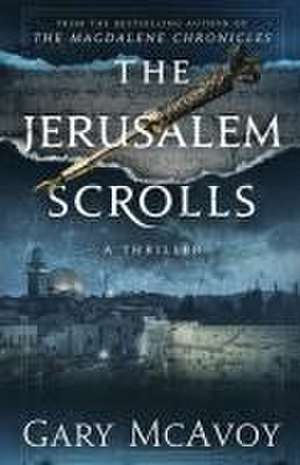 Jerusalem Scrolls de Gary McAvoy