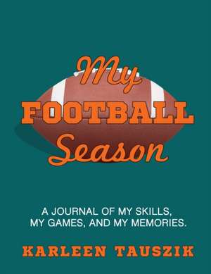 My Football Season de Karleen Tauszik